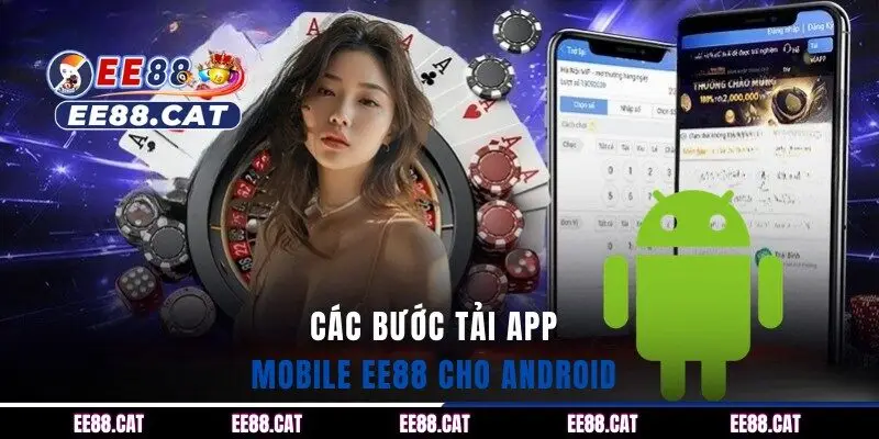 Các bước tải app mobile EE88 cho Android 