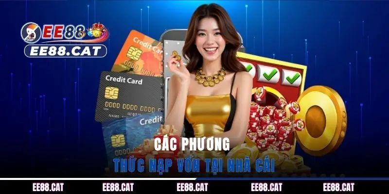 Các phương thức nạp vốn tại nền tảng