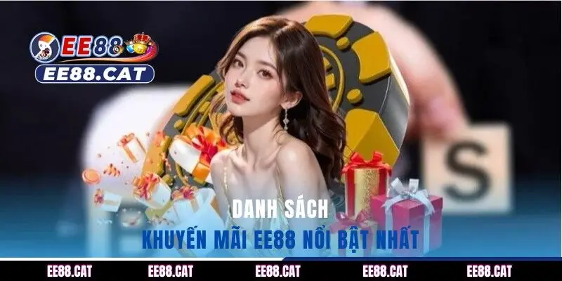 Danh sách khuyến mãi EE88 nổi bật nhất