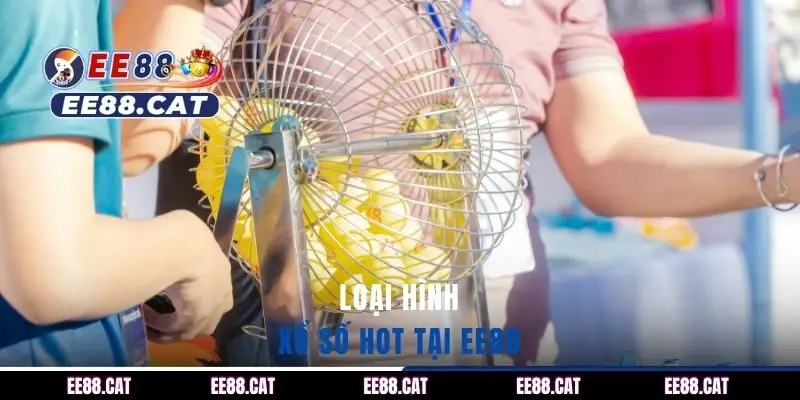 Loại hình xổ số hot tại EE88
