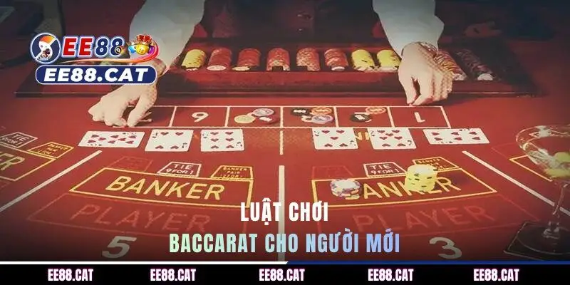 Luật chơi Baccarat cho người mới