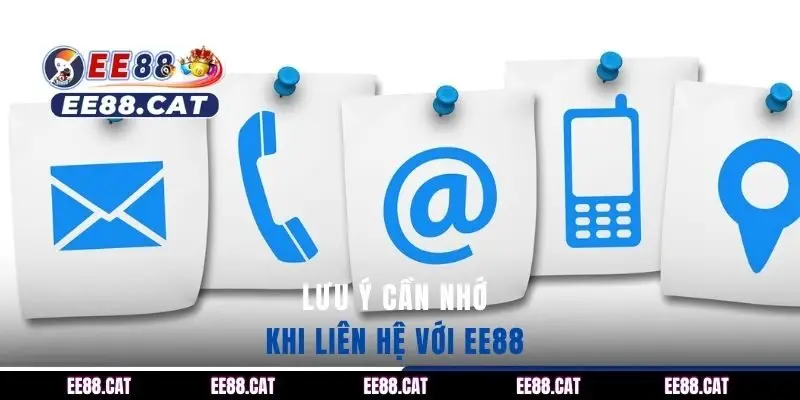 Lưu ý cần nhớ khi liên hệ với EE88 