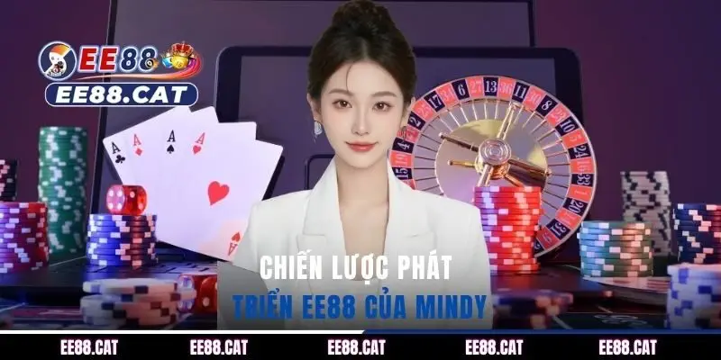 Chiến lược phát triển EE88 của Mindy