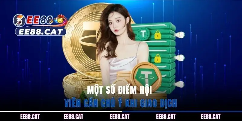 Một số điểm hội viên cần chú ý khi giao dịch