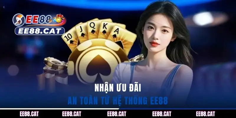 Nhận ưu đãi an toàn từ hệ thống EE88