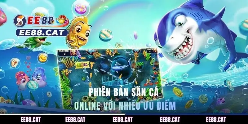 Phiên bản săn cá online với nhiều ưu điểm