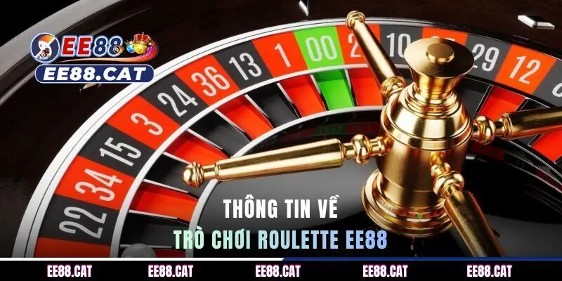 Thông tin về trò chơi Roulette EE88